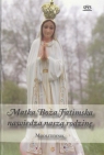 Modlitewnik. Matka Boża Fatimska nawiedza nasza... praca zbiorowa