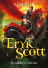 Eryk Scott. Dziedzictwo chaosu. Tom 2 Mateusz Burczyk .