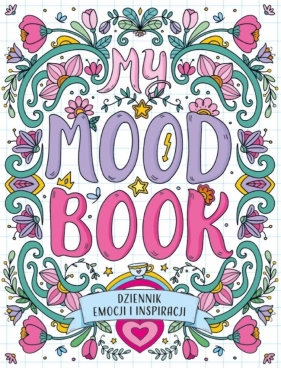 Dziennik emocji i inspiracji. My Mood Book - Opracowanie zbiorowe