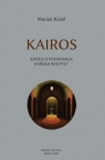 Kairos. Szkice o poematach Karola Wojtyły Kisiel Marian