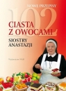 102 ciasta z owocami siostry Anastazji S. Anastazja Pustelnik