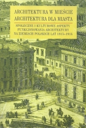 Architektura w mieście architektura dla miasta