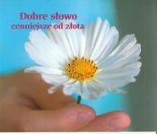 DOBRE SŁOWO CENNIEJSZE OD ZŁOTA - Opracowanie zbiorowe