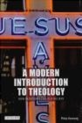 Modern Introduction to Theology Philip Kennedy, P Kennedy