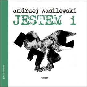 Jestem i / Forma - Andrzej Wasilewski