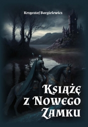 Książę z Nowego Zamku - Bargielewicz Krzysztof