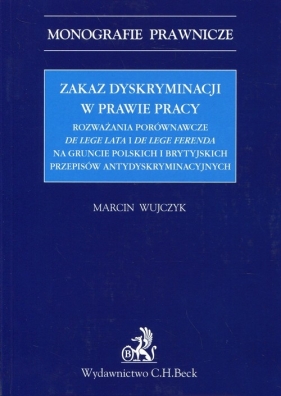 Zakaz dyskryminacji w prawie pracy - Marcin Wujczyk