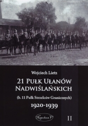 21 Pułk Ułanów Nadwiślańskich 1920-1939 Tom 2 - Lietz Wojciech