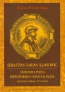 Sebastian Fabian Klonowic Urzędnik i poeta królewskiego miasta Lublina Wiśniewska Halina