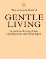 The Monocle Book of Gentle Living wer. angielska Joe Pickard