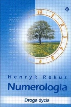 Numerologia. Droga życia - Rekus Henryk