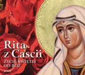 Rita z Cascii Życie świętej od róż - Sobolewski Zbigniew