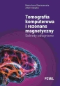 Tomografia komputerowa i rezonans magnetyczny. Sekrety odtajnione - Adam Gałązka