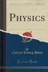 Physics (Classic Reprint) Mann Charles Riborg
