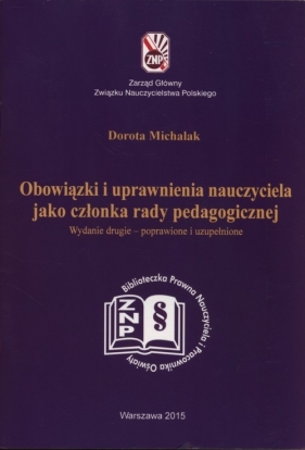 Obowiązki i uprawnienia nauczyciela jako członka rady pedagogicznej - Michalak Dorota