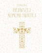 Pamiątka Pierwszej Komunii Świętej - Opracowanie zbiorowe