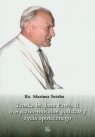 Troska bł. Jana Pawła II o podstawy życia społecznego Sztaba Mariusz