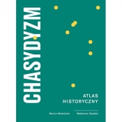 Chasydyzm. Atlas Historyczny - Marcin Wodziński, Waldemar Spallek