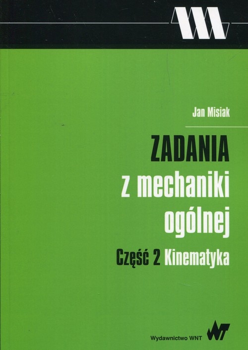 Zadania z mechaniki ogólnej. Część 2: Kinematyka