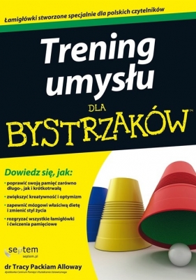 Trening umysłu dla bystrzaków - Tracy Packiam Alloway