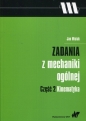 Zadania z mechaniki ogólnej. Część 2: Kinematyka - Jan Misiak