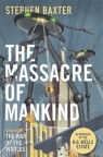 The Massacre of Mankind Authorised Sequel to the War of the Worlds Baxter Stephen