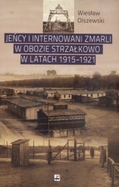 Jeńcy i internowani zmarli w obozie Strzałkowo w latach 1915-1921