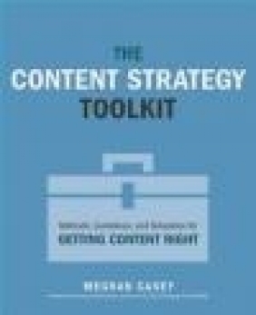 The Content Strategy Toolkit Meghan Casey