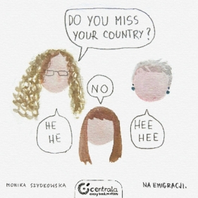Do you miss your country? - Szydłowska Monika