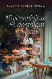 Najcenniejsze co dostałam od losu - Marta Wiśniewska