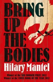 Bring Up the Bodies - Mantel Hilary