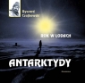 Rok w lodach Antarktydy Czajkowski Ryszard