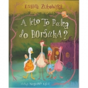 A kto to puka do borsuka? - Elżbieta Żukowska