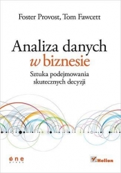 Analiza danych w biznesie - Foster Provost, Tom Fawcett