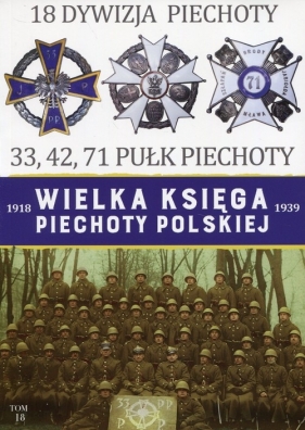Wielka Księga Piechoty Polskiej 18 Dywizja piechoty - Praca zbiorowa