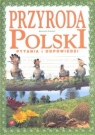 Przyroda Polski. Pytania i odpowiedzi  Banaszak Magdalena