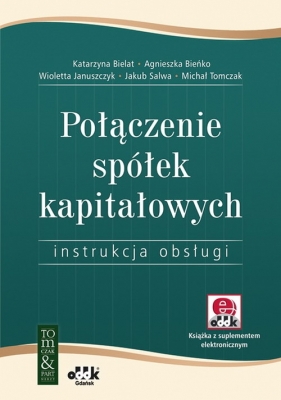 Połączenie spółek kapitałowych Instrukcja obsługi - Bieńko Agnieszka