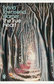 The True Heart - Sylvia Townsend Warner