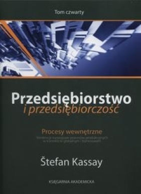 Przedsiębiorstwo i przedsiębiorczość Tom 4 - Stefan Kassay