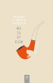 Rozmowy z Tomasem Garriguem Masarykiem - Karel Čapek