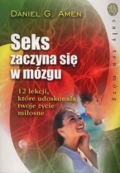 Seks zaczyna się w mózgu. - Daniel G. Amen