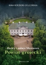 Dwory i pałace Mazowsza: powiat grójecki Herzberg-Zielezińska Nina