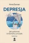 Depresja Jak pokonać śmiertelny smutek wyd. 2023 Duman Anna
