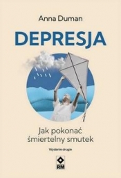 Depresja Jak pokonać śmiertelny smutek wyd. 2023 - Duman Anna