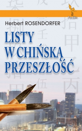 Listy w chińską przeszłość - Rosendorfer Herbert
