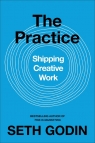 The PracticeShipping creative work Godin	 Seth