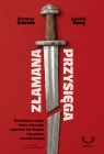 Złamana przysięga. Bratobójcza wojna, która zniszczyła imperium Karolingów Matthew Gabriele, David M. Perry