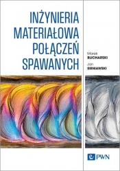 Inżynieria materiałowa połączeń spawanych - Marek Blicharski, Jan Sieniawski