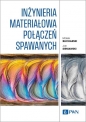 Inżynieria materiałowa połączeń spawanych - Marek Blicharski, Jan Sieniawski