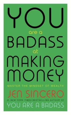 You Are a Badass at Making Money - Sincero Jen
